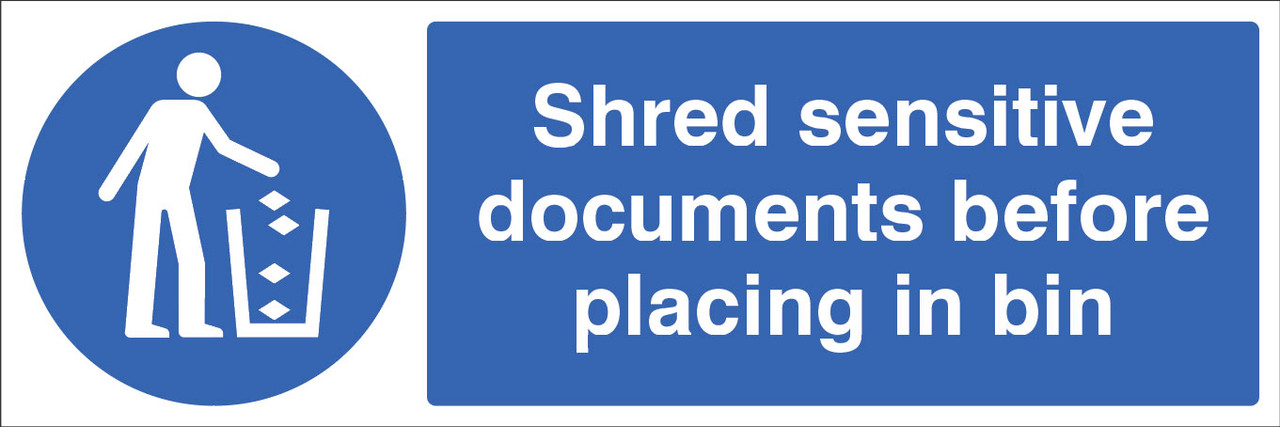 Secure Sensitive Document Sign Shred All Sensitive Documents Before Placing In Bin - Safety Sign - GTSE UK