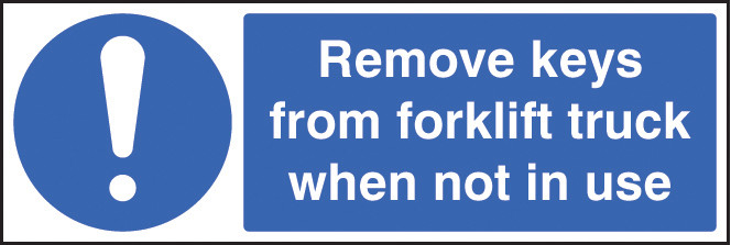 Remove Keys From Forklift Truck When Not In Use - Safety Sign - GTSE UK