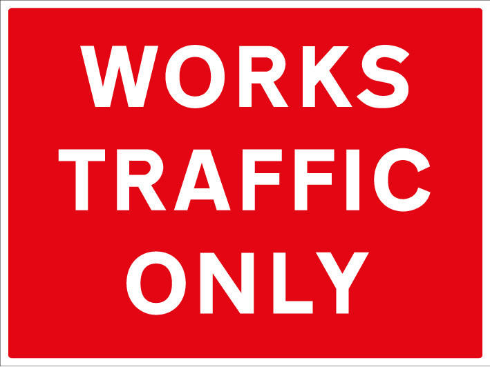 Works Traffic Only - Safety Sign