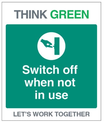 Think Green Let's Work together Switch off When Not in Use - 200 x 300mm