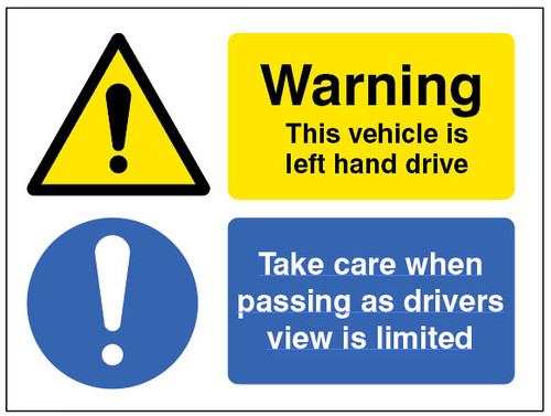 This vehicle is left-hand drive, take care when passing as drivers view is limited - Safety Sign This vehicle is left-hand drive, take care when passing as drivers view is limited - Safety Sign
