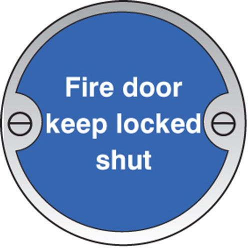 Fire Door Keep Locked Shut 76mm Diameter Stainless Steel Sign - Safety Sign