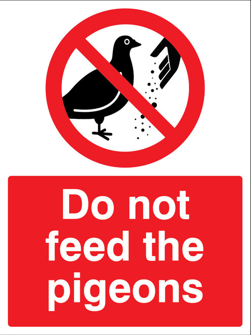 Do not feed the pigeons - Safety Sign