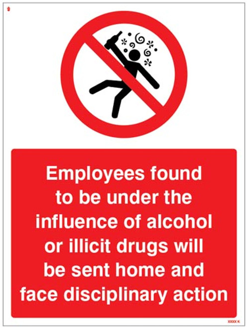 Employees found to be under the influence of alcohol or drugs will be sent home - Safety Sign