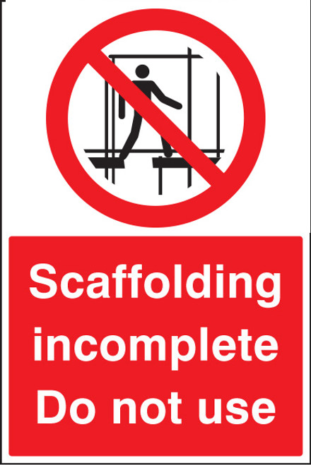 Scaffolding incomplete do not use - Safety Sign Scaffolding incomplete do not use - Safety Sign