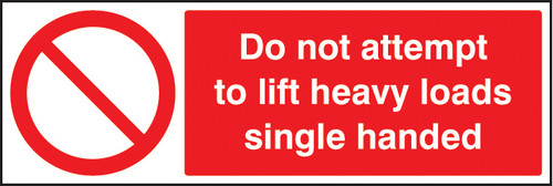 Do not attempt to lift heavy loads single handed - Safety Sign