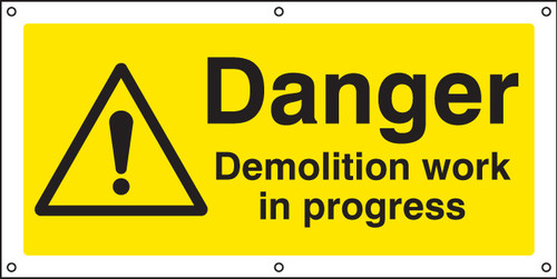 Danger Demolition work in progress banner c/w eyelets - Safety Sign