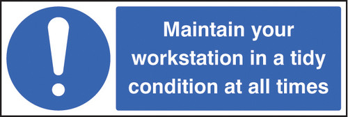 Maintain your workstation in a tidy condition at all times - Safety Sign