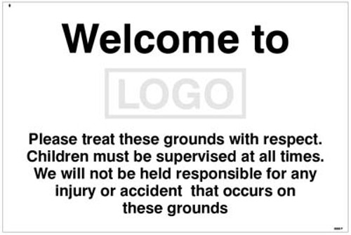Welcome to (add name/logo) Please treat these grounds with respect - Safety Sign