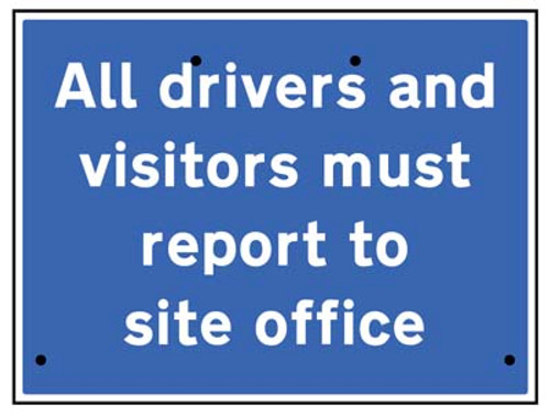 All Drivers And Visitors Must Report To Site Office - Safety Sign All Drivers And Visitors Must Report To Site Office - Safety Sign
