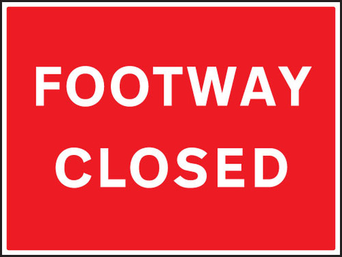 Footway Closed - Safety Sign Footway Closed - Safety Sign