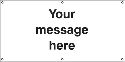 Design Your Own Banner c/w eyelets 1270x610mm - Safety Sign Design Your Own Banner c/w eyelets 1270x610mm - Safety Sign
