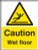 Caution Wet Floor - Safety Sign