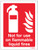 Not for use on flammable liquid fires - Safety Sign