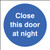 Close This Door At Night - Safety Sign