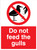 Do not feed the gulls - Safety Sign