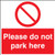 Please do not park here - Safety Sign