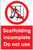 Scaffolding incomplete do not use - Safety Sign