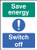 Save energy switch off - Safety Sign