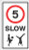 Slow 5mph Class R2 Permanent 400x700mm (3mm aluminium composite) c/w channelling - Safety Sign