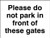 Please do not park in front of these gates - Safety Sign