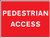Pedestrian access - Safety Sign