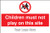 Children must not play on this site, site saver sign 600x400mm - Safety Sign