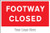 Footway Closed, Site Saver Sign 600X400mm - Safety Sign