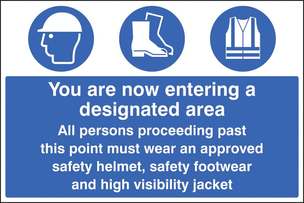 Entering Designated Area Must Wear Helmet, Footwear & Jacket - Safety Sign