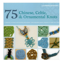 75 Chinese, Celtic, & Ornamental Knots