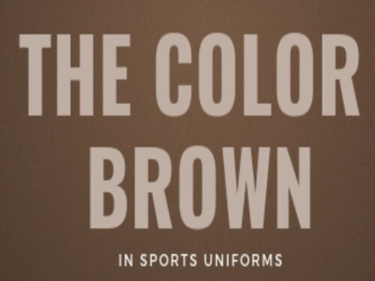 The Use of Brown in Sports Uniforms