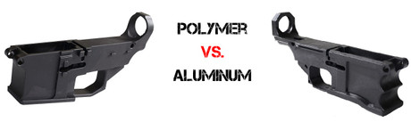 Picking Your AR's 80 Percent Lower: Aluminum vs. Polymer