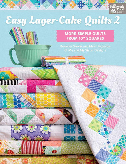 Easy Layer Cake Quilts 2 Book:  More Simple Quilts from 10" Squares