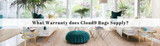 WHAT WARRANTY DOES CLOUD9 RUGS SUPPLY