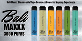 Bali Maxxx Disposable Vape Device: A Powerful Vaping Experience