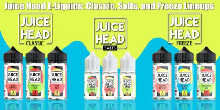 Juice Head E-Liquids: Classic, Salts, and Freeze Lineups a Burst of Flavor in Every Puff