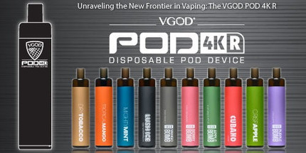 Unraveling the New Frontier in Vaping: The VGOD POD 4K R