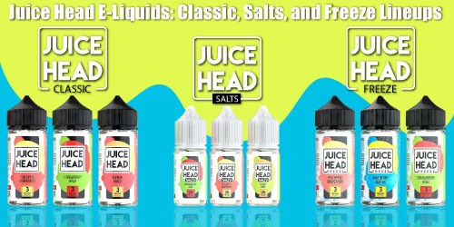 Juice Head E-Liquids: Classic, Salts, and Freeze Lineups a Burst of Flavor in Every Puff