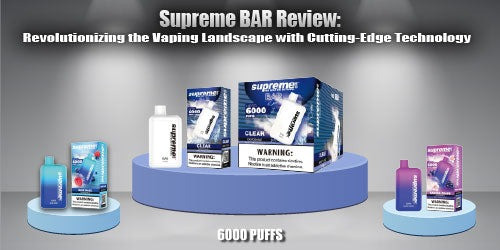 Supreme BAR Review: Revolutionizing the Vaping Landscape with Cutting-Edge Technology