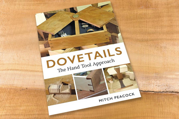 Dovetails The Hand Tools Approach - Mitch Peacock