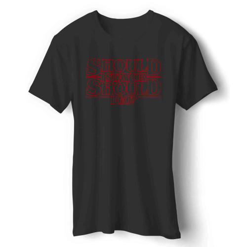 should i stay or should i go stranger things quote Man's T-Shirt