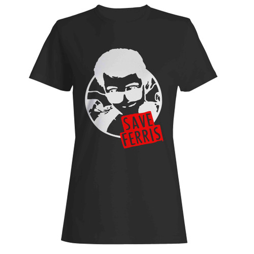 Save Ferris Bueller Woman's T-Shirt