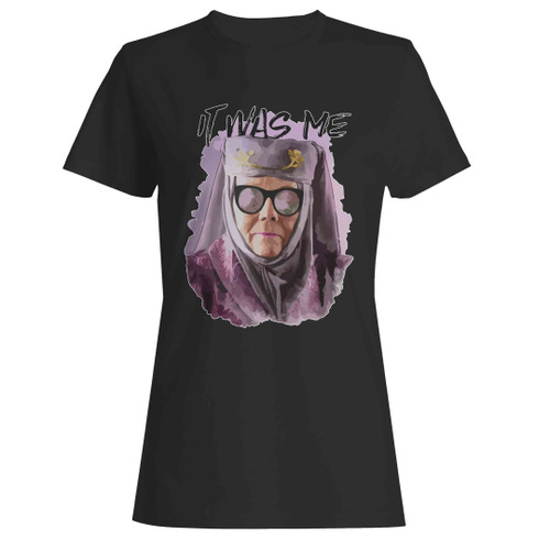 Tell Cersei It Was Me Game Of Thrones Olenna Tyrell Funny Woman's T-Shirt