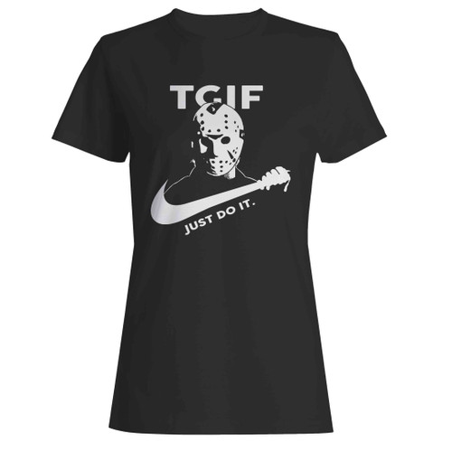 Tgif Jason Voorhees Woman's T-Shirt