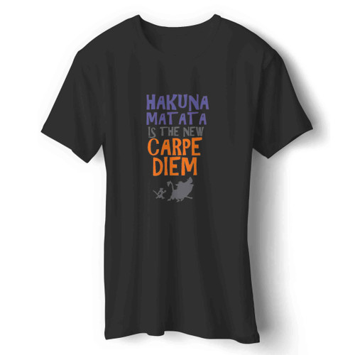 hakuna matata is the new carpe diem Man's T-Shirt