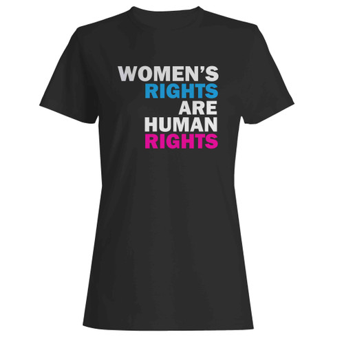 womens rights are human rights Woman's T-Shirt
