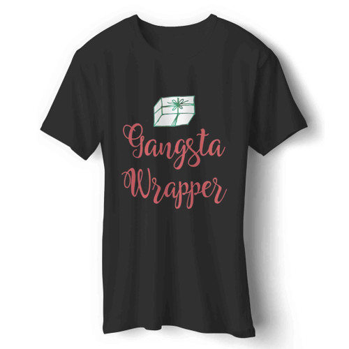 gangsta wrapper funny christmas quotes Man's T-Shirt
