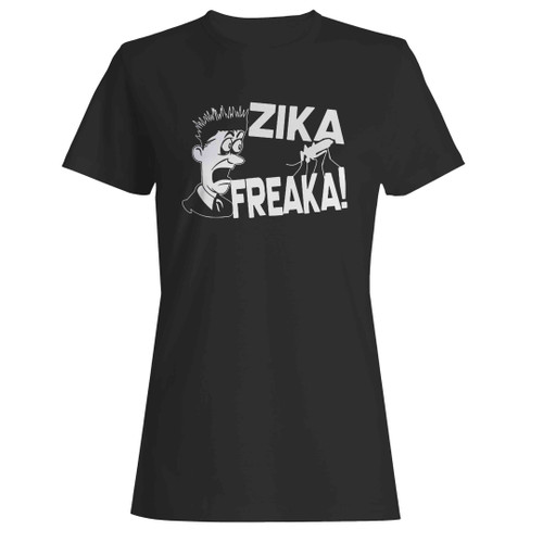 Zika Freaka! Woman's T-Shirt
