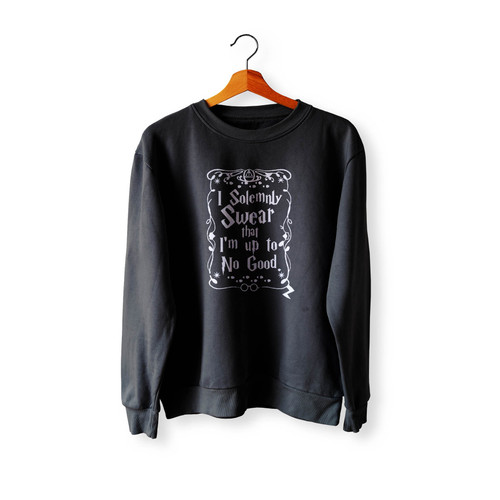 Harry Potter Fans I Solemnly Swear I'M Up To No Good Great Potter Fans 1 Crewneck Sweatshirt Sweater
