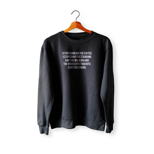 Can'T Stop Drinking Coffee Doing The Standing Lorelai Gilmore Girls Crewneck Sweatshirt Sweater